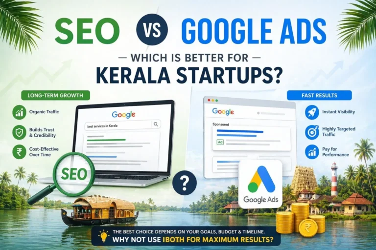 SEO vs. Google Ads. Which is better for Kerala startups?